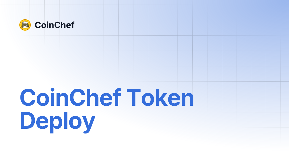 CoinChef Token Deploy | CoinChef